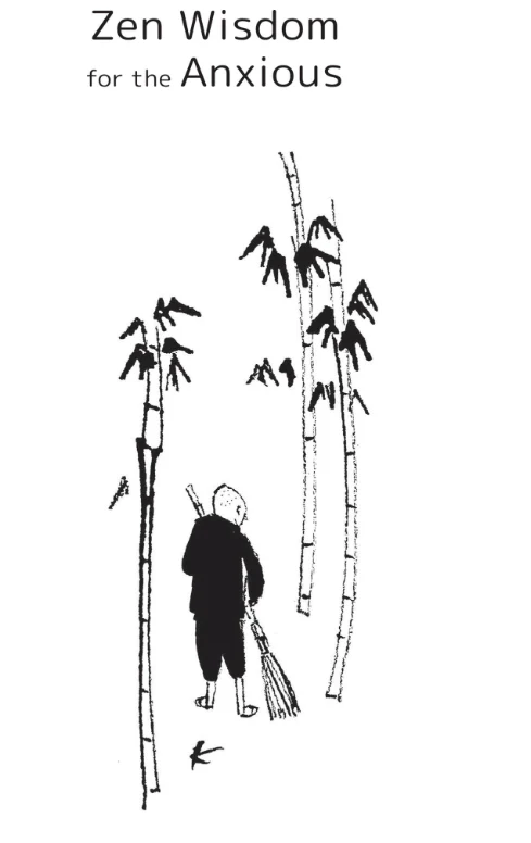 Zen Wisdom for the Anxious: Simple Advice from a Zen Buddhist Monk - Image 8
